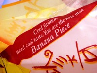 You are the new man! Banana Piece! Yumm.